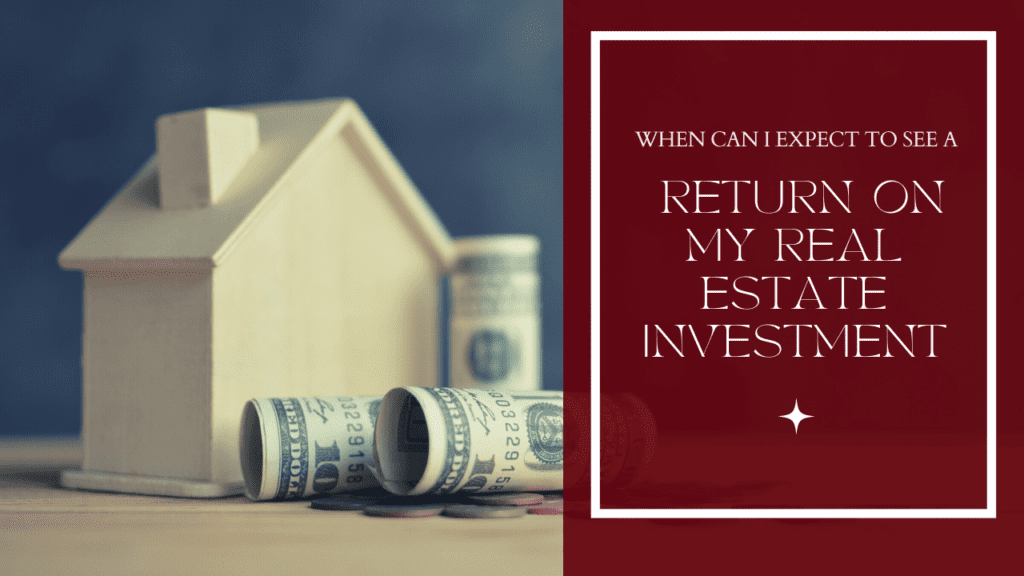 When Can I Expect to See a Return on My Real Estate Investment in Visalia? - Article Banner