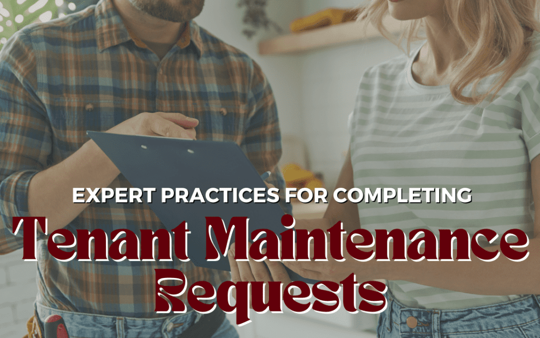 Expert Practices for Completing Tenant Maintenance Requests in Visalia, CA
