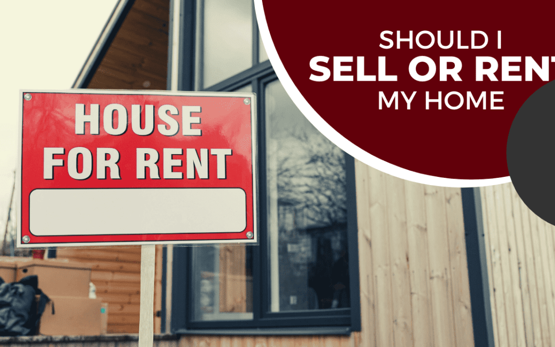 Should I Sell or Rent My Home in Visalia