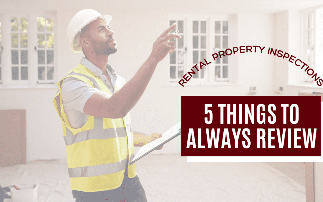 Visalia Rental Property Inspections: 5 Things to Always Review