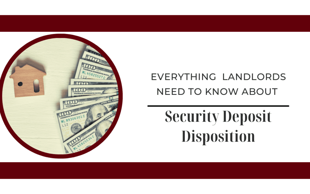 Everything Visalia Landlords Need to Know About Security Deposit Disposition