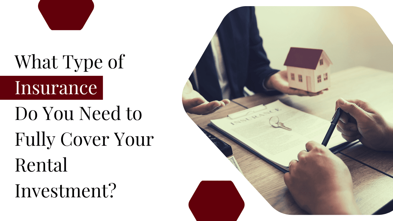 What Type of Insurance Do You Need to Fully Cover Your Visalia Rental Investment?