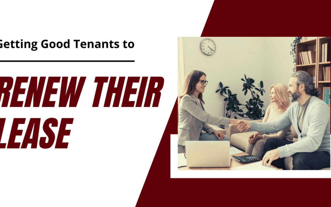 Visalia Rental Property Management: Getting Good Tenants to Renew Their Lease