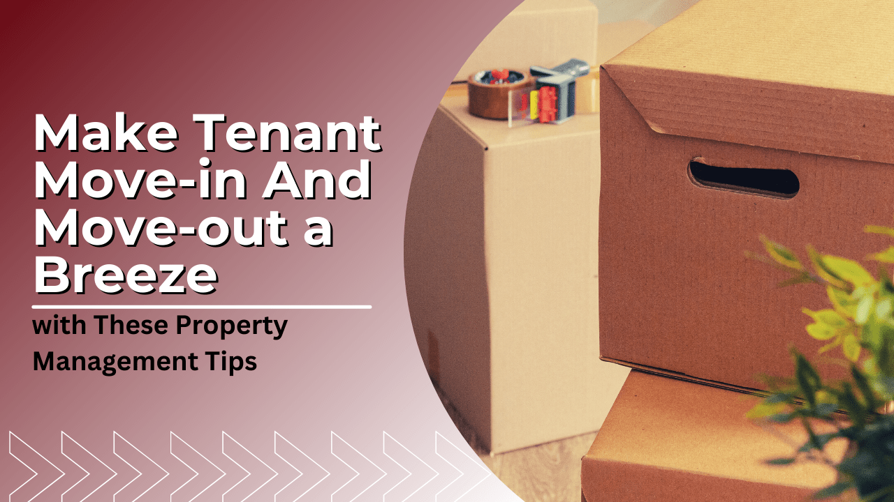 Make Tenant Move-in And Move-out a Breeze with These Visalia Property Management Tips