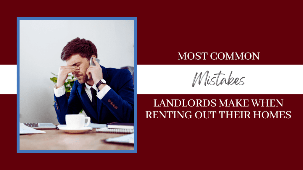 Most Common Mistakes Landlords Make When Renting Out Their Homes - Article Banner