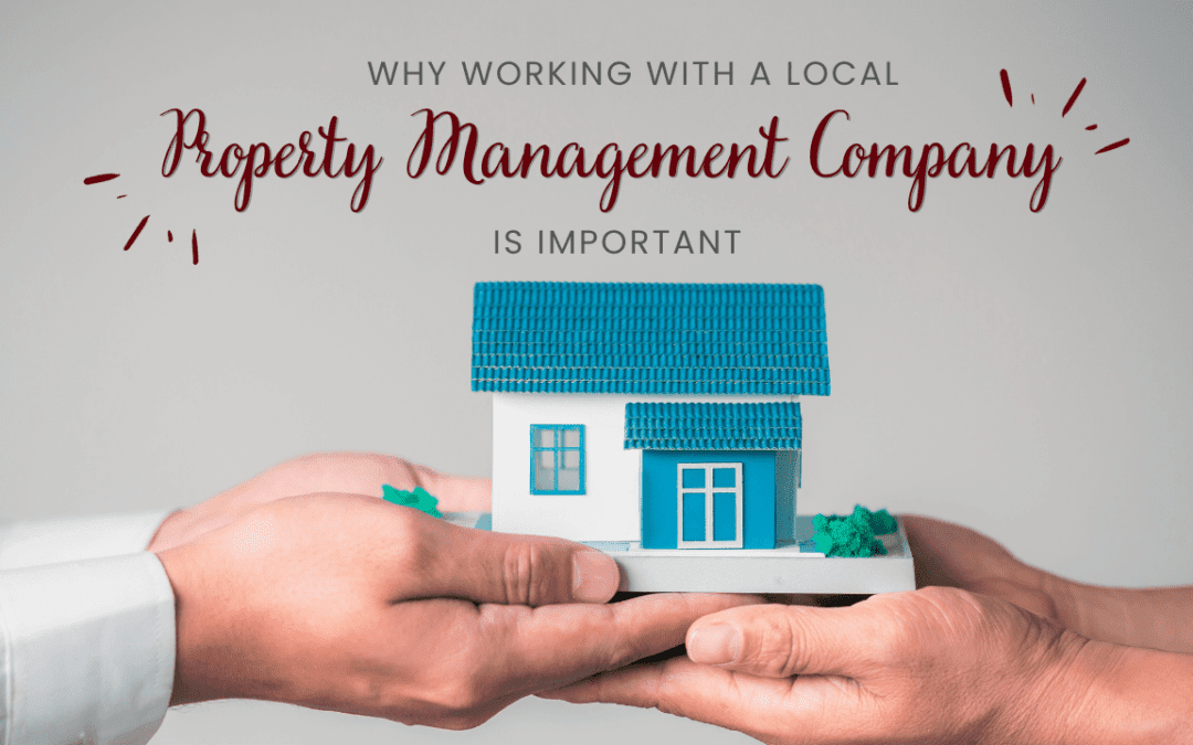 Why Working with a Local Visalia Property Management Company is Important
