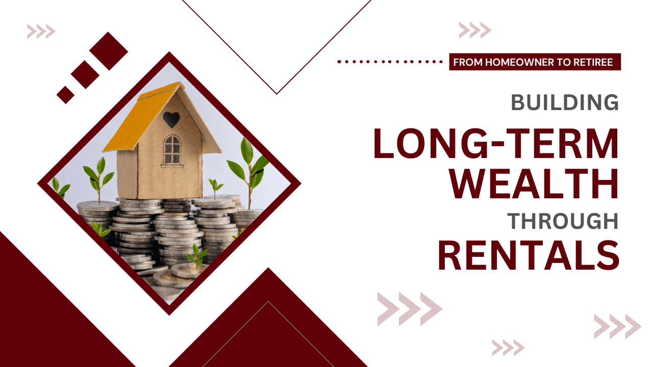 From Homeowner to Retiree: Building Long-Term Wealth Through Visalia Rentals
