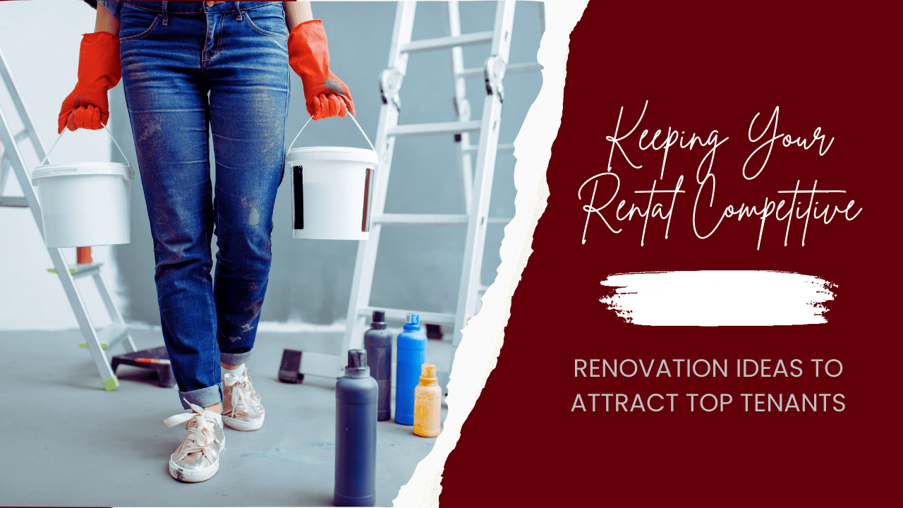 Keeping Your Visalia Rental Competitive: Renovation Ideas to Attract Top Tenants