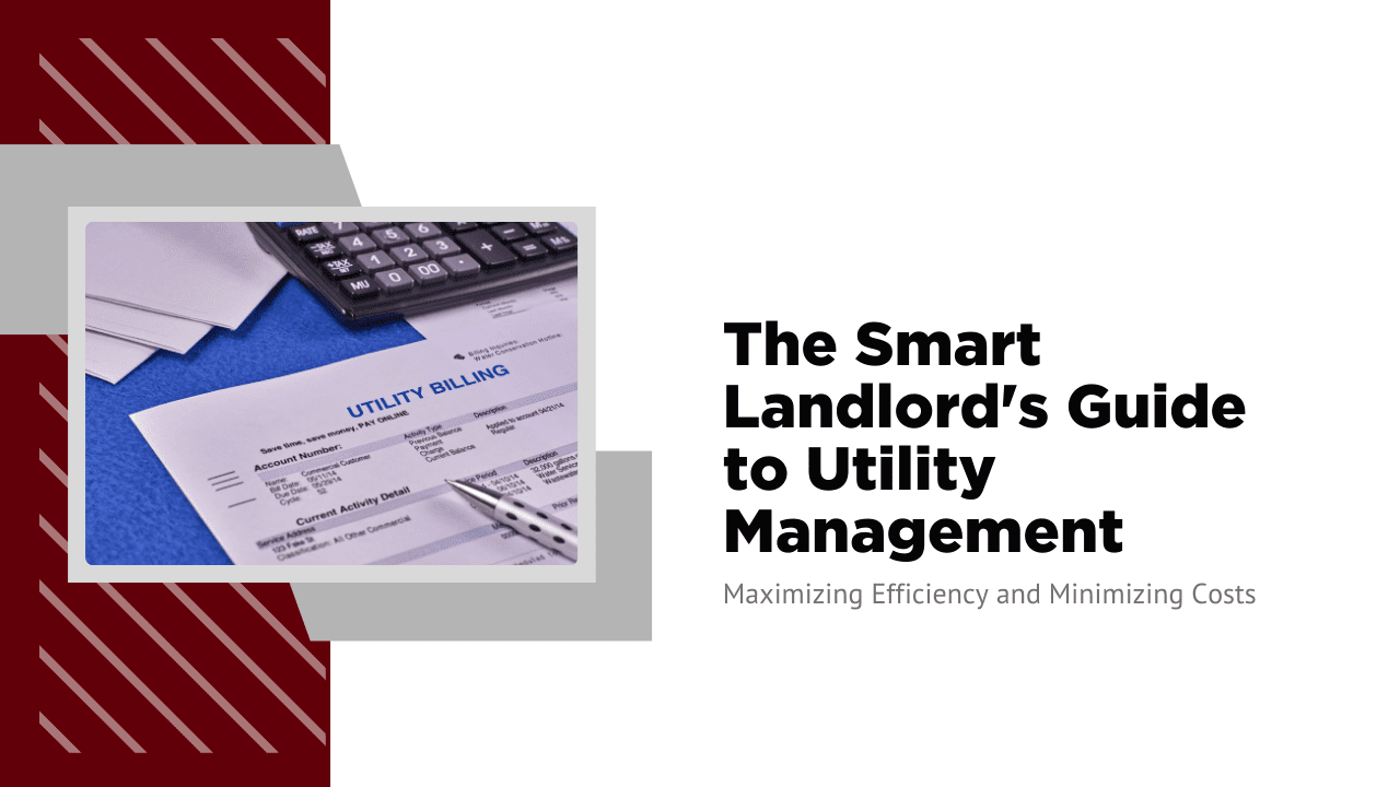 The Smart Landlord’s Guide to Tulare’s Utility Management: Maximizing Efficiency and Minimizing Costs