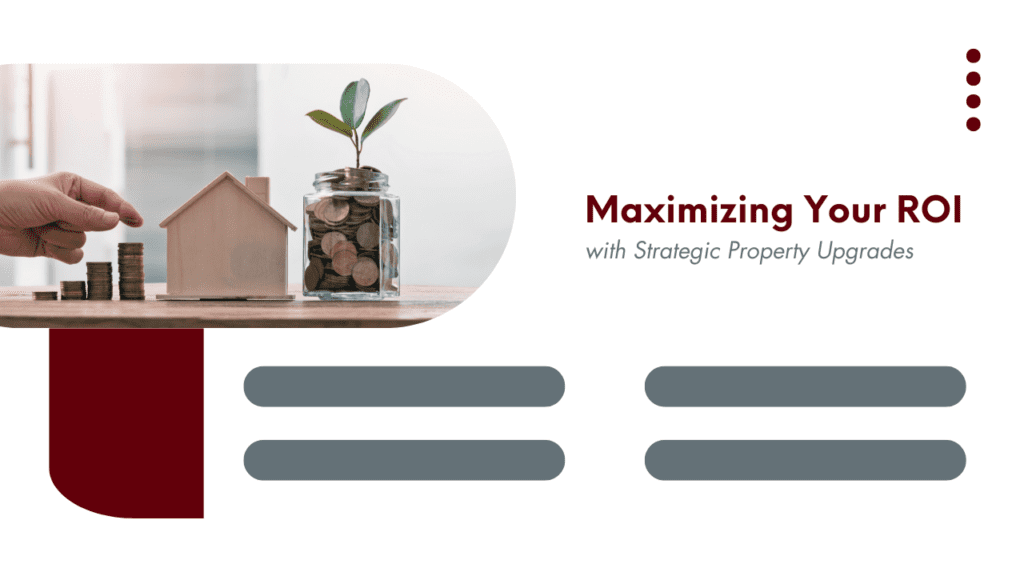 Maximizing Your ROI with Strategic Property Upgrades in Tulare - Article Banner