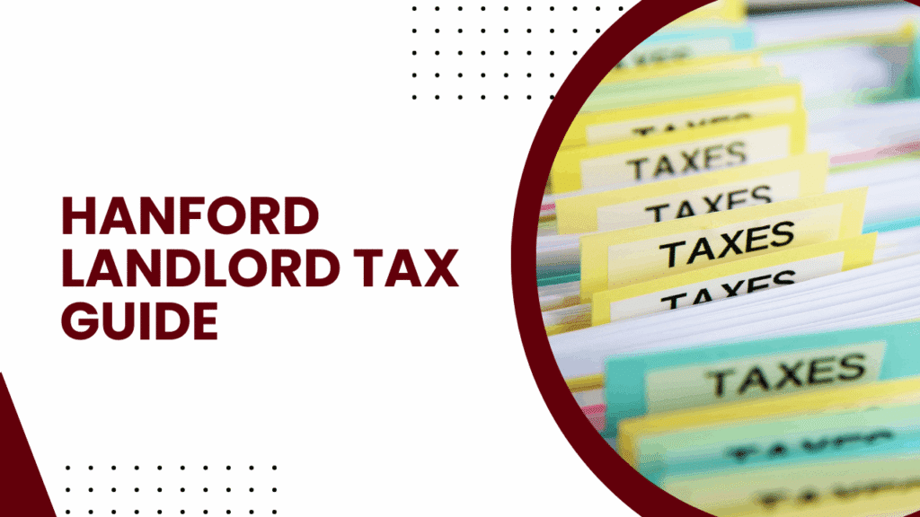 Hanford Rental Property Tax Planning Guide The Hanford Landlord's Guide to Tax Deductions and Financial Planning - Article Banner