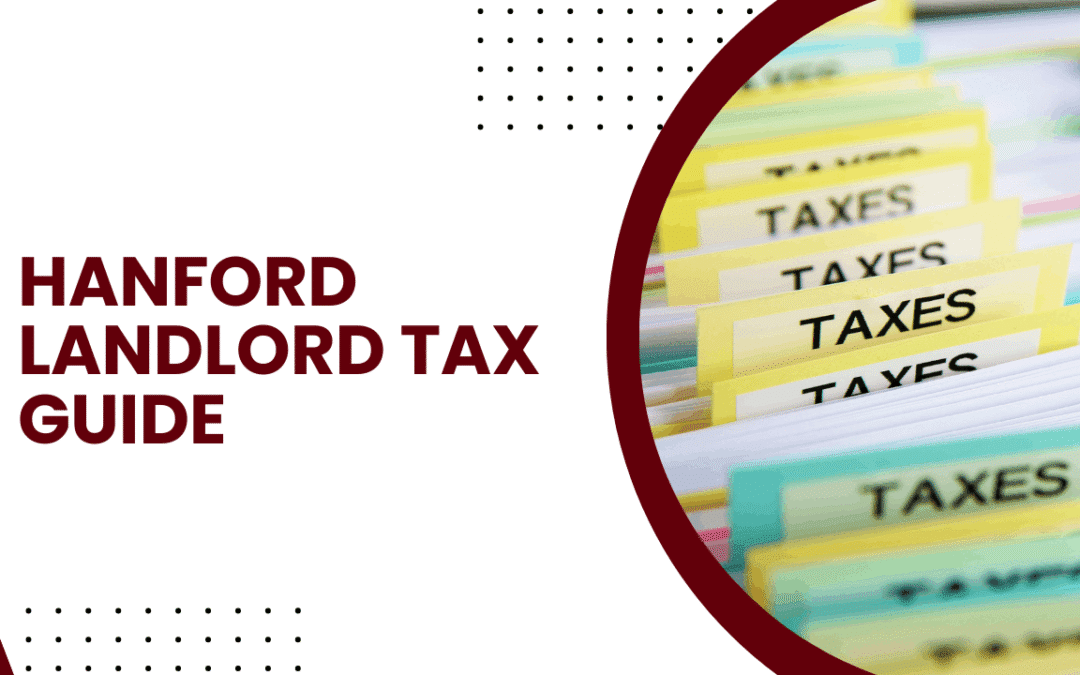 The Hanford Landlord’s Guide to Tax Deductions and Financial Planning