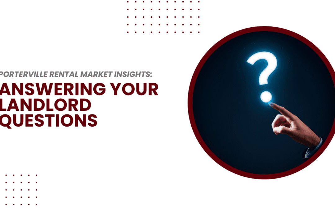 Porterville Rental Market Insights: Answering Your Landlord Questions