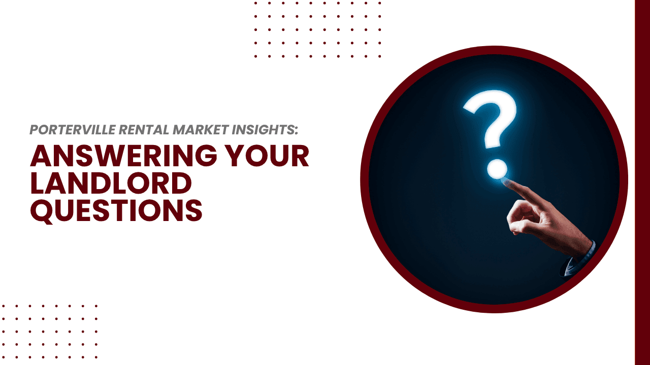 Porterville Rental Market Insights: Answering Your Landlord Questions