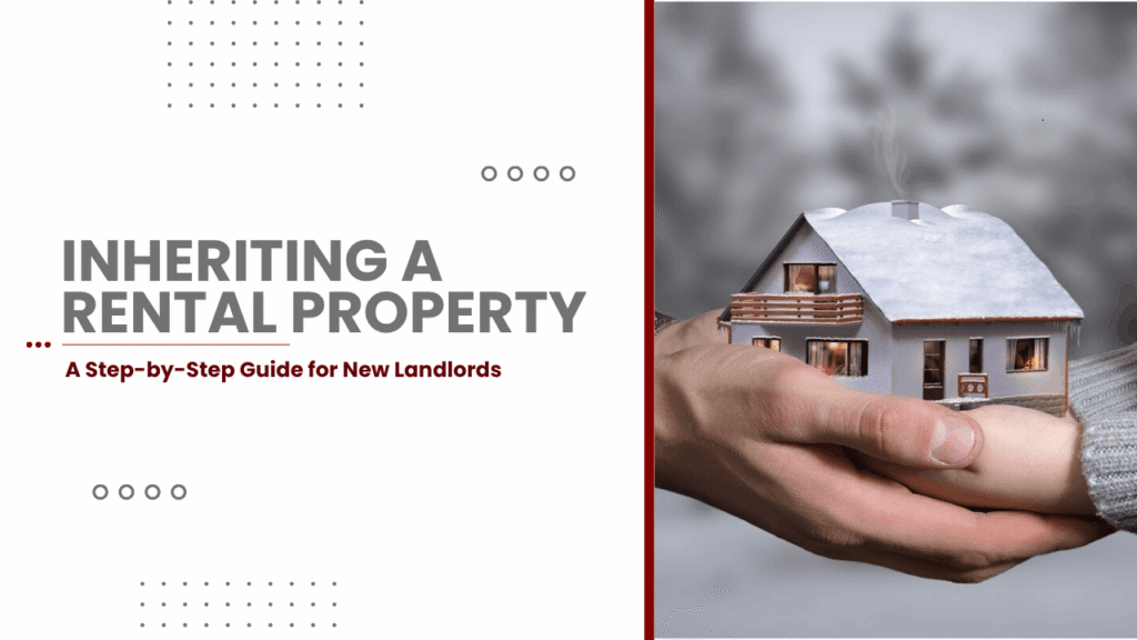 Managing an Inherited Rental Property Inheriting a Rental Property: A Step-by-Step Guide for New Tulare Landlords - Article Banner